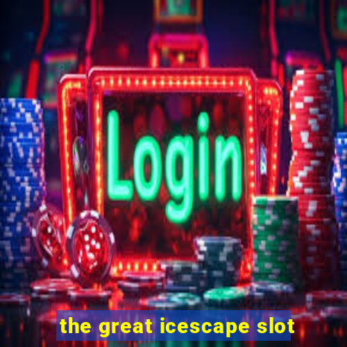 the great icescape slot