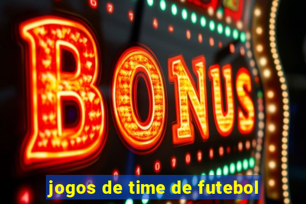 jogos de time de futebol