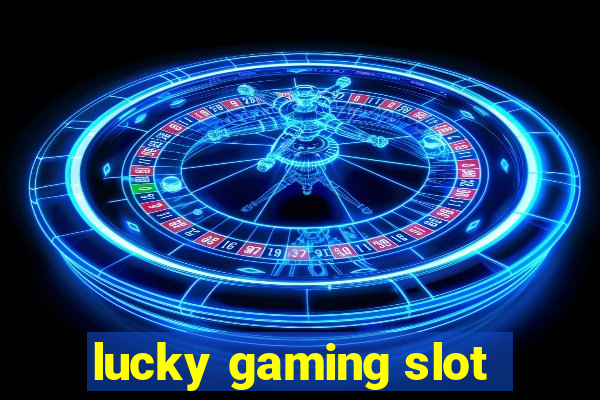 lucky gaming slot