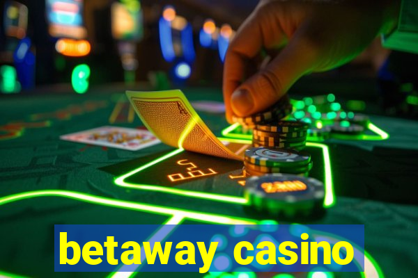 betaway casino