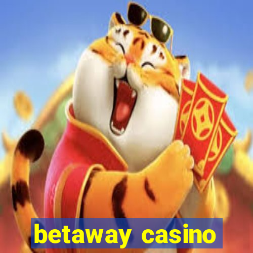 betaway casino