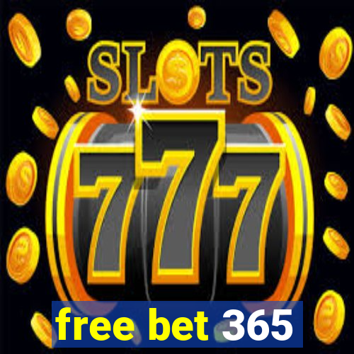 free bet 365