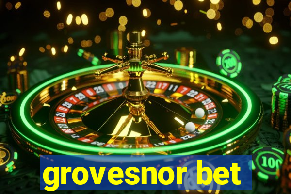 grovesnor bet