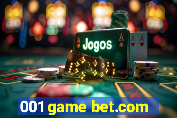 001 game bet.com