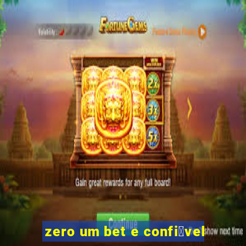 zero um bet e confi谩vel