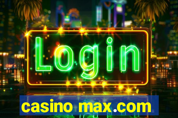 casino max.com