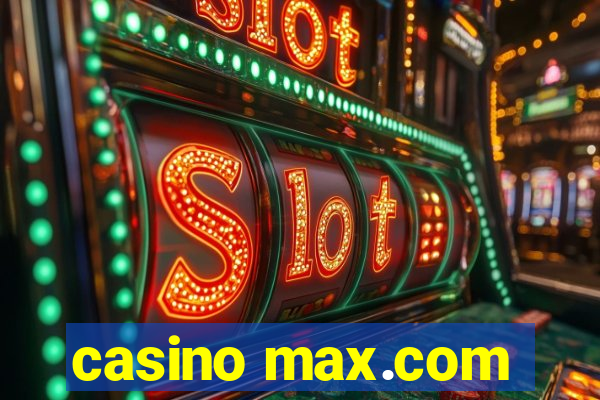 casino max.com