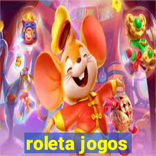 roleta jogos