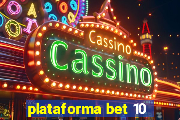 plataforma bet 10