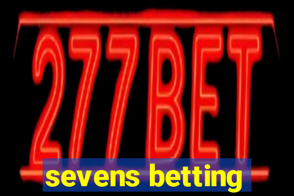 sevens betting