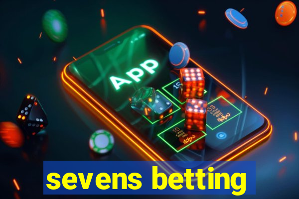 sevens betting