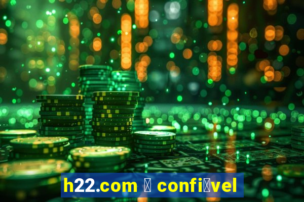 h22.com 茅 confi谩vel