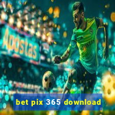 bet pix 365 download