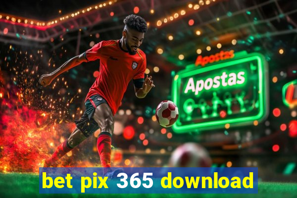 bet pix 365 download