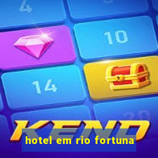 hotel em rio fortuna