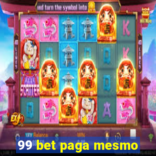 99 bet paga mesmo