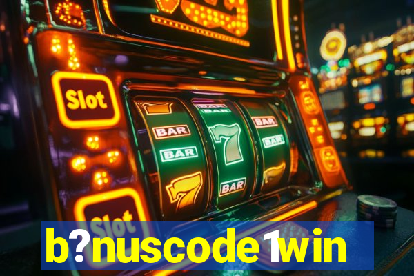 b?nuscode1win