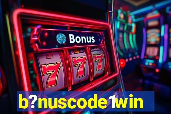 b?nuscode1win