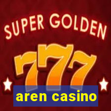 aren casino