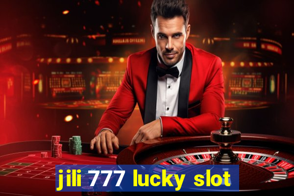 jili 777 lucky slot