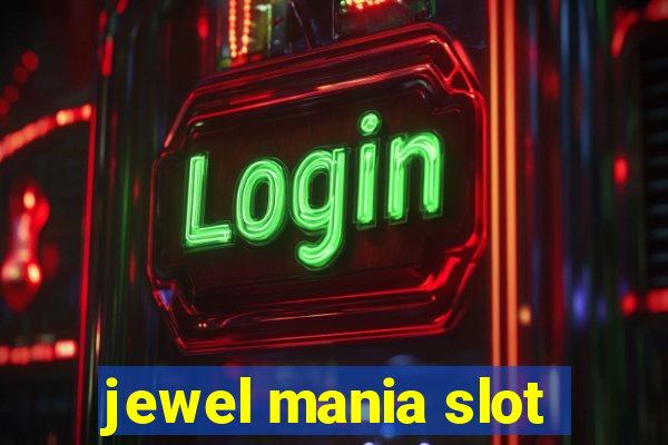 jewel mania slot