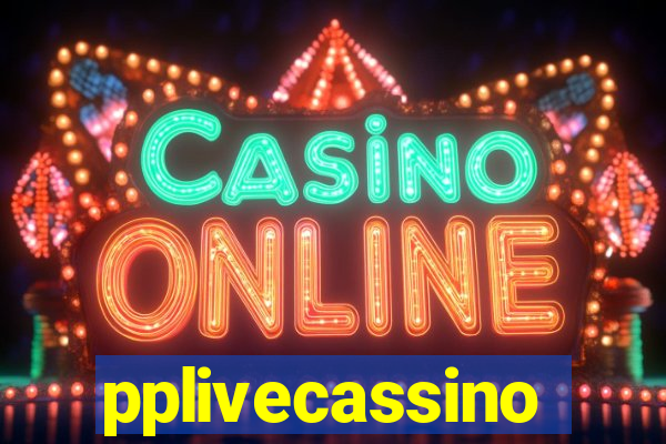 pplivecassino