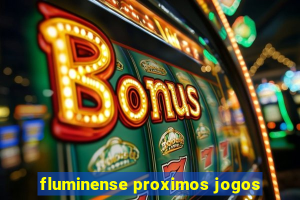 fluminense proximos jogos