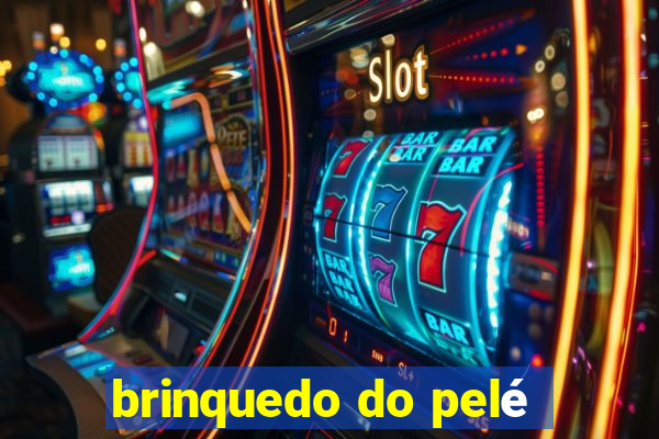 brinquedo do pelé