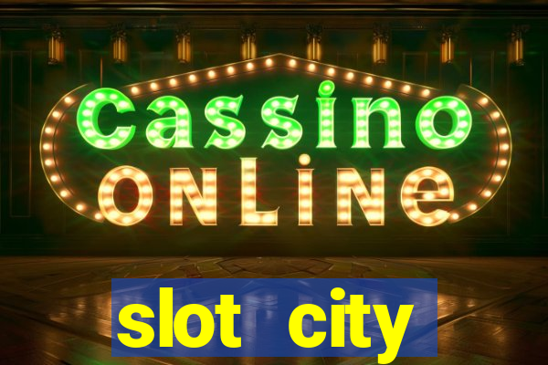 slot city прямо сейчас