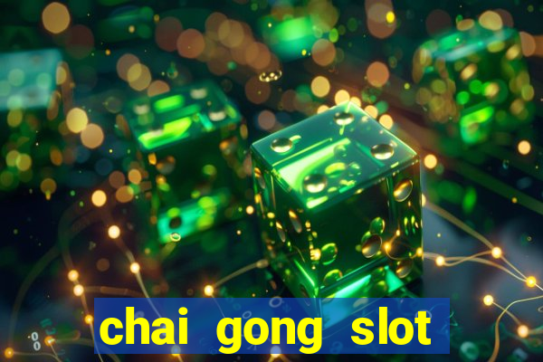 chai gong slot play free