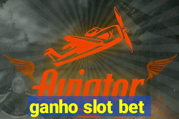 ganho slot bet