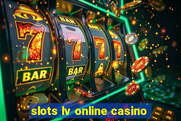 slots lv online casino