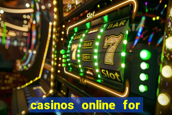 casinos online for real money