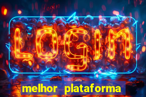 melhor plataforma jogo do tigrinho