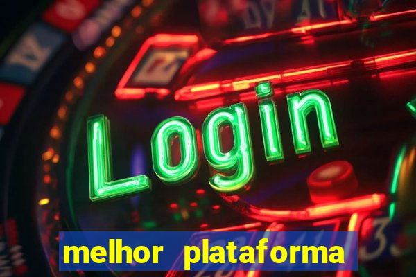 melhor plataforma jogo do tigrinho