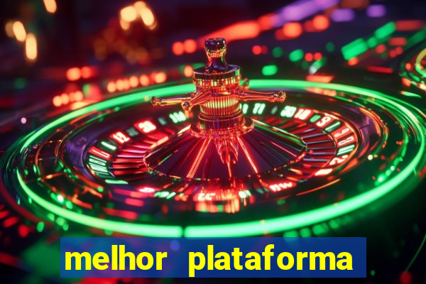 melhor plataforma jogo do tigrinho