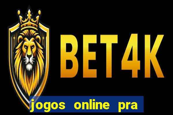 jogos online pra ganhar dinheiro