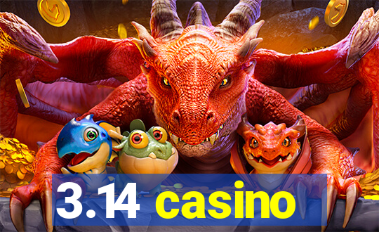 3.14 casino