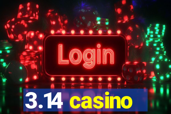 3.14 casino