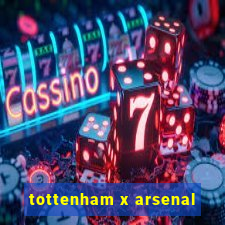 tottenham x arsenal