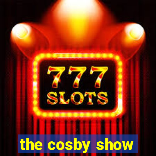 the cosby show