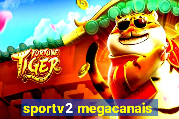 sportv2 megacanais