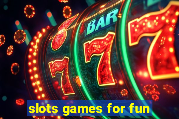 slots games for fun