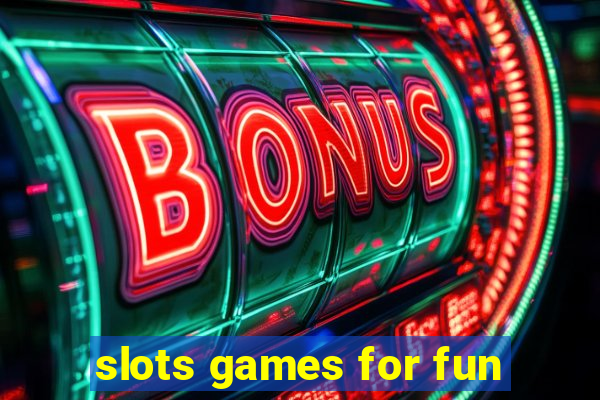 slots games for fun