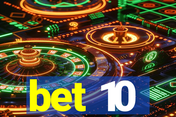 bet 10