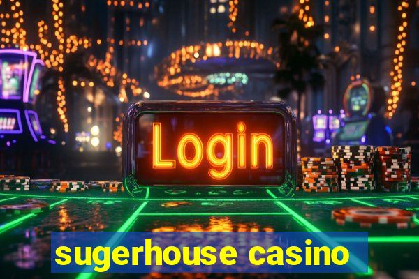 sugerhouse casino