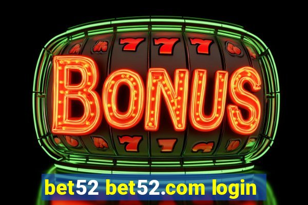 bet52 bet52.com login