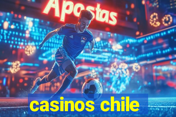 casinos chile