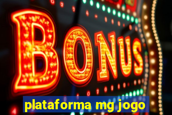 plataforma mg jogo