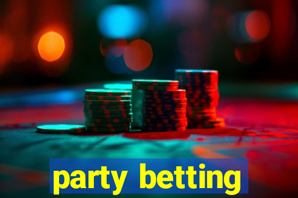 party betting